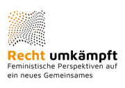 Logo der Tagung „Recht umkämpft. Feministische Perspektiven auf ein neues Gemeinsames“